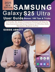 Samsung Galaxy S25 Ultra User Guide for Seniors