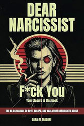 Dear Narcissist: F*ck You: