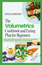The Volumetrics Cookbook and Eating Plan for Beginners