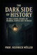 The Dark Side of History
