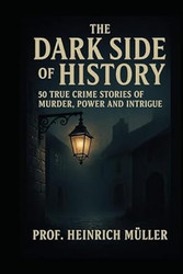 The Dark Side of History