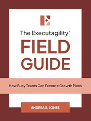 The Executagility Field Guide