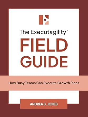 The Executagility Field Guide