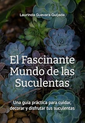 El Fascinante Mundo de las Suculentas