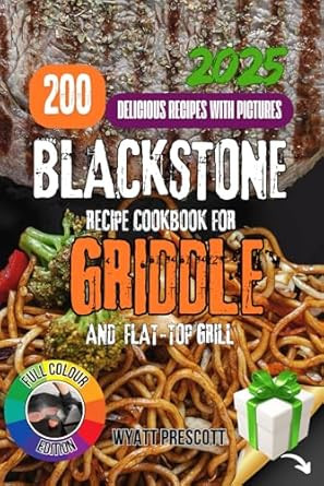 BLACKSTONE RECIPE COOKBOOK FOR GRIDDLE AND FLAT-TOP GRILL