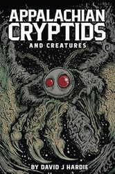 Appalachian Cryptids and Creatures