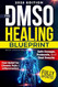 The DMSO Healing Blueprint