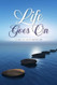 Life Goes On
