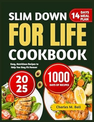 Slim Down for Life Cookbook 2025