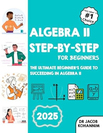 Algebra II Step?by?Step for Beginners