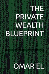 THE PRIVATE WEALTH BLUEPRINT