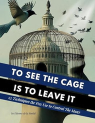 To See the Cage is to Leave It 25 Techniques the Few Use to