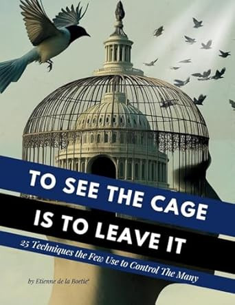 To See the Cage is to Leave It 25 Techniques the Few Use to