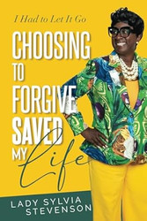 Choosing to Forgive Saved My Life