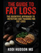 The Guide To Fat Loss: Science Based Nutrition and training