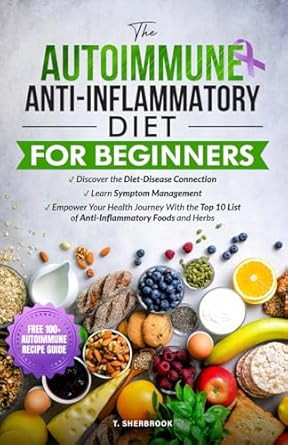 The Autoimmune Anti-Flammatory Diet for Beginners