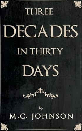 Three Decades in Thirty Days