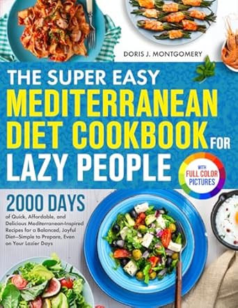 The Super Easy Mediterranean Diet Cookbook for Lazy People
