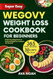SUPER EASY WEGOVY WEIGHT LOSS COOKBOOK FOR BEGINNERS