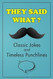 They Said What? Classic Jokes and Timeless Punchlines They Said What? Classic Jokes and Timeless Punchlines