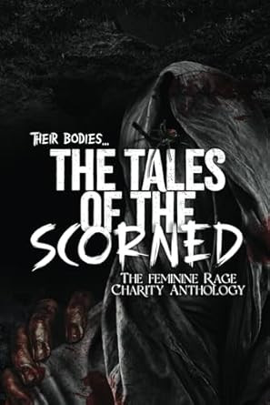 The Tales of the Scorned Dark Romance Volume 1 The Tales of the Scorned Dark Romance Volume 1
