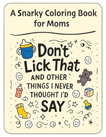 A Snarky Coloring Book for Moms
