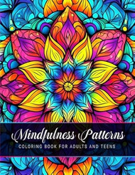Mindfulness Patterns Coloring Book for Adults and Teens