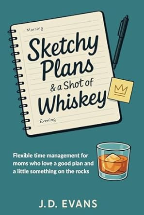 Sketchy Plans & a Shot of Whiskey