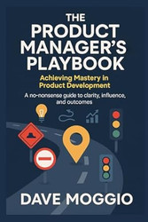 The Product Manager's Playbook