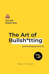 The Art of Bullsh*tting: