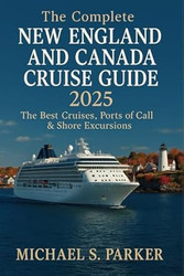The Complete New England and Canada Cruise Guide 2025