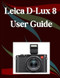 Leica D-Lux 8 User Guide Leica D-Lux 8 User Guide