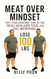 Meat Over Mindset