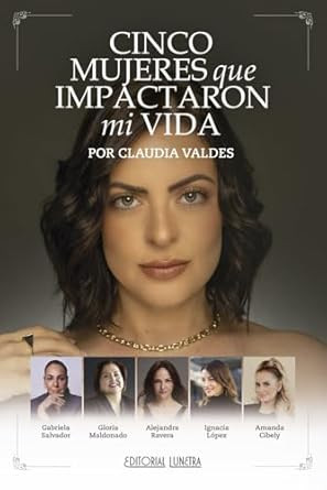 Cinco mujeres que impactaron mi vida