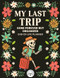 My Last Trip Gone Forever But Organized