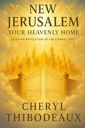New Jerusalem Your Heavenly Home
