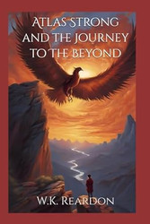 Atlas Strong and the Journey to The Beyond