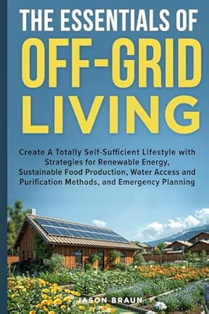 The Essentials of Off-Grid Living