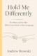 Hold Me Differently