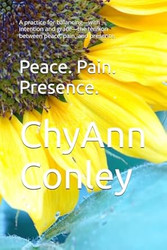 Peace Pain Presence