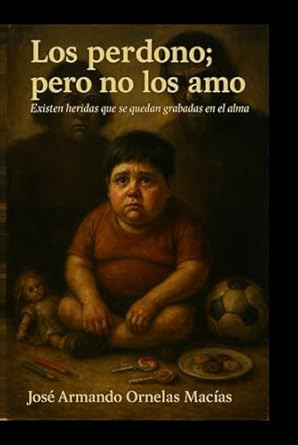 Los perdono pero no los amo