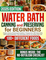 Water Bath Canning and Preserving Cookbook for Beginners
