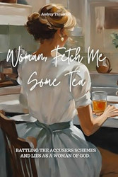 Woman Fetch Me Some Tea