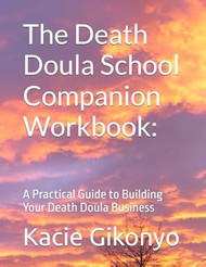 Death Doula School Companion Workbook