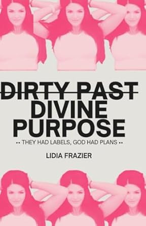 Dirty Past Divine Purpose