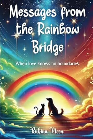 Messages from the Rainbow Bridge