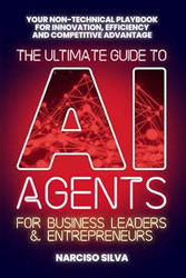 The Ultimate Guide to AI Agents for Business Leaders and
