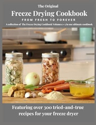 The Original Freeze Drying Cookbook