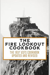 The Fire Lookout Cookbook Vintage Camp Cooking Recipes With