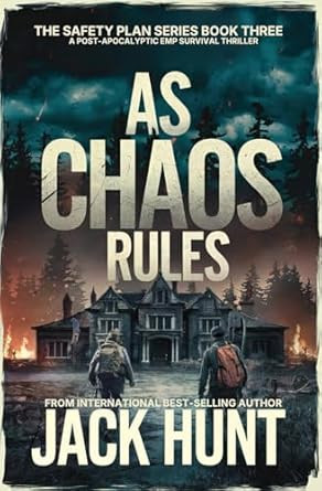 As Chaos Rules: A Post-Apocalyptic EMP Survival Thriller